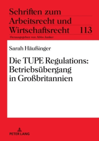 Carte Die TUPE Regulations: Betriebsübergang in Großbritannien Sarah Häußinger