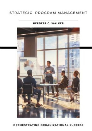 Kniha Strategic  Program Management Herbert C. Walker