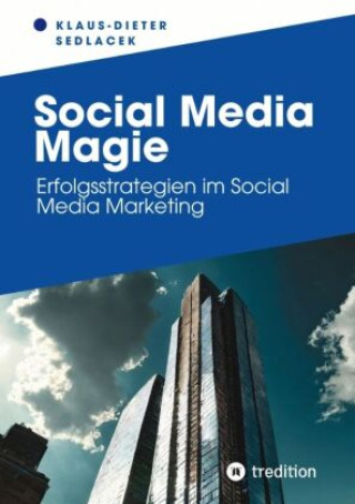 Knjiga Social Media Magie Klaus-Dieter Sedlacek
