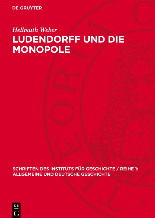 Knjiga Ludendorff und die Monopole Hellmuth Weber