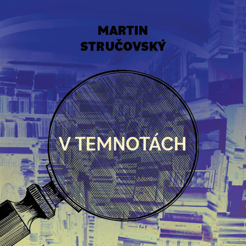 Audio V temnotách Martin Stručovský
