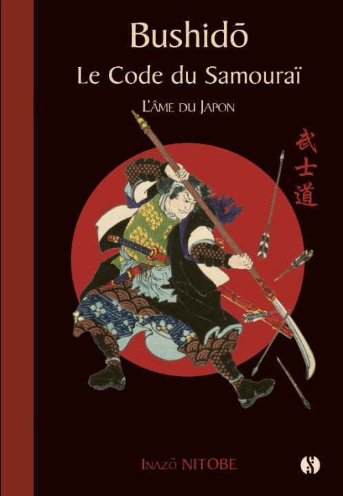 Kniha Bushido - Le code du samouraï - L'Âme du Japon Nitobe