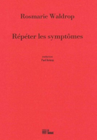 Book Répéter les symptômes Rosmarie Waldrop