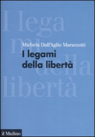 Kniha legami della libertà Michela Dall'Aglio Maramotti