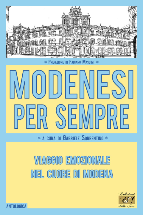 Kniha Modenesi per sempre. Viaggio emozionale nel cuore di Modena 
