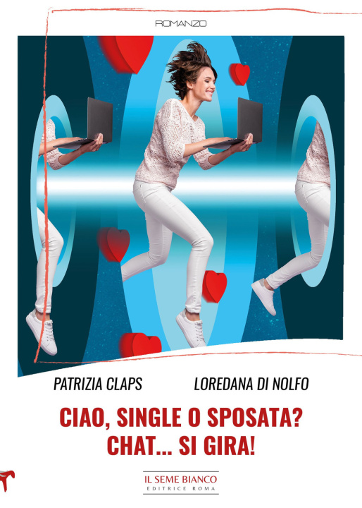 Könyv Ciao, single o sposata? Chat... si gira! Patrizia Claps