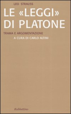 Kniha «Leggi» di Platone. Trama e argomentazione Leo Strauss