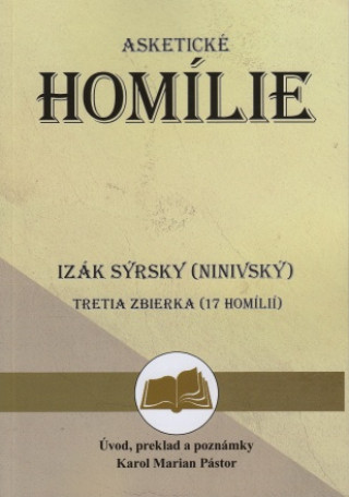 Книга Izák Sýrsky (Ninivský) Asketické homílie Karol Marian Pástor