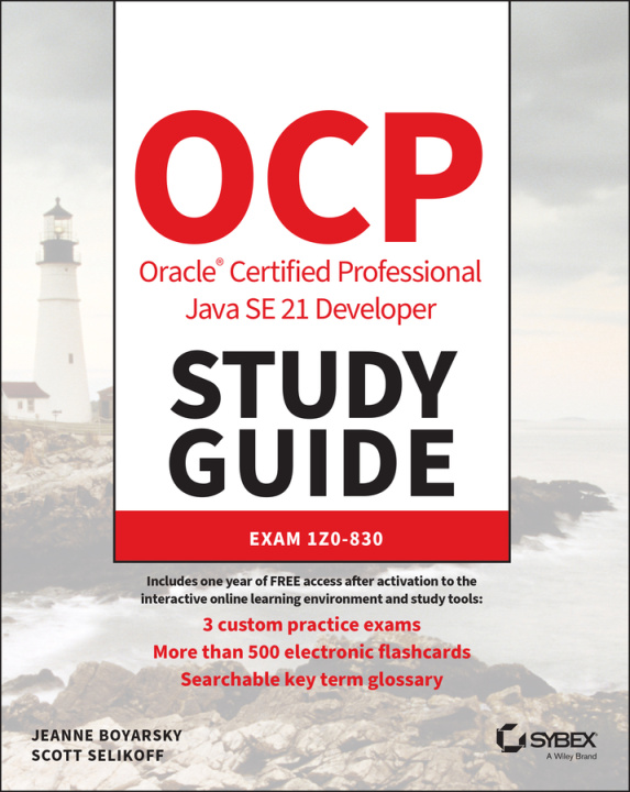 Könyv OCP Oracle Certified Professional Java SE 21 Devel oper Study Guide: Exam 1Z0–830 