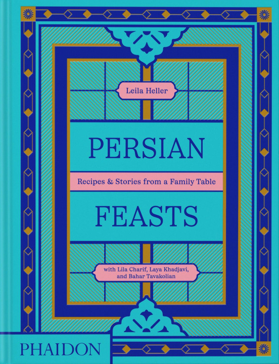 Kniha PERSIAN FEASTS TAGHINIA MILANI HELLER LEILA