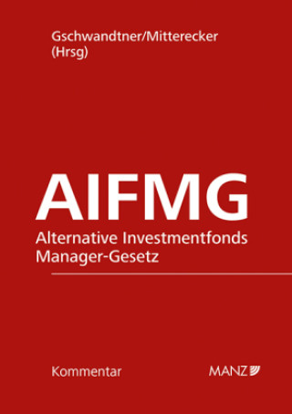 Книга Alternative Investmentfonds Manager-Gesetz AIFMG Philipp Gschwandtner