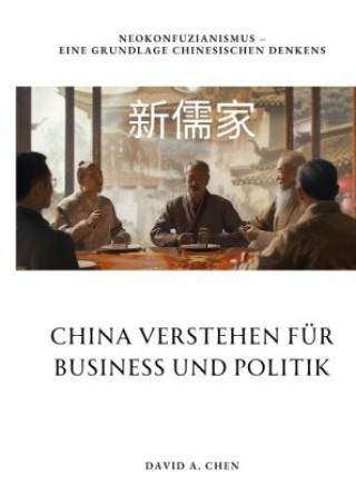 Книга China verstehen für  Business und Politik David A. Chen