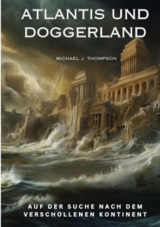Knjiga Atlantis und Doggerland Michael J. Thompson