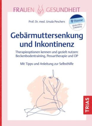 Kniha Gebärmuttersenkung und Inkontinenz Ursula Peschers