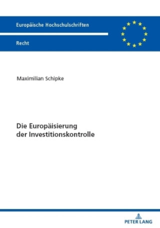 Carte Die Europäisierung der Investitionskontrolle Maximilian Schipke