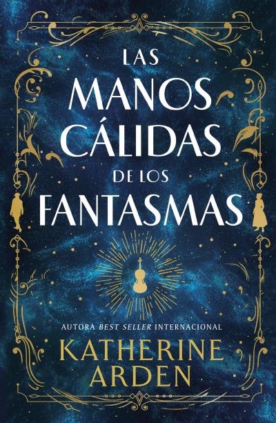 Könyv LAS MANOS CALIDAS DE LOS FANTASMAS ARDEN