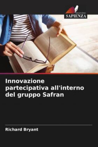 Kniha Innovazione partecipativa all'interno del gruppo Safran Richard Bryant