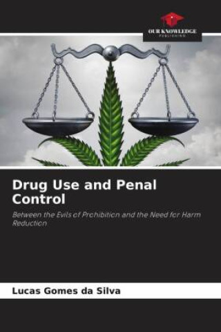 Knjiga Drug Use and Penal Control Lucas Gomes da Silva