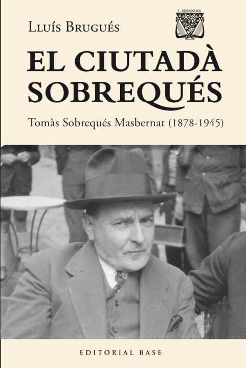 Kniha EL CIUTADA SOBREQUES TOMAS SOBREQUES I MASBERNAT (1878-1945 BRUGUES