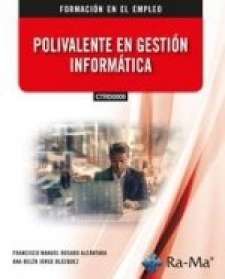 Könyv POLIVALENTE EN GESTION INFORMATICA FRANCISCO MANUEL ROSADO ALCANTARA