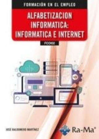 Könyv ALFABETIZACION INFORMATICA INFORMATICA E INTERNET JOSE BALDOMERO MARTINEZ