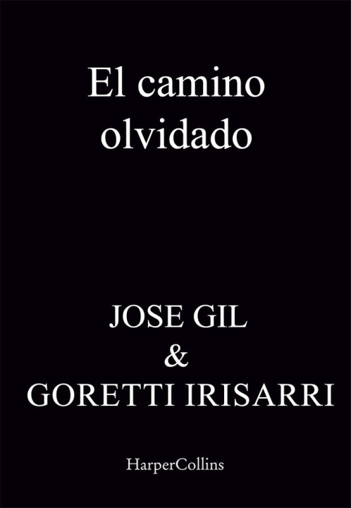 Book EL CAMINO OLVIDADO GORETTI IRISARRI