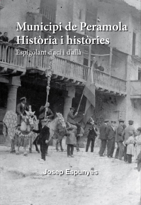 Könyv MUNICIPI DE PERAMOLA HISTORIA I HISTORIES III ESPUNYES ESTEVE