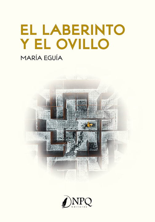 Kniha EL LABERINTO Y EL OVILLO EGUIA