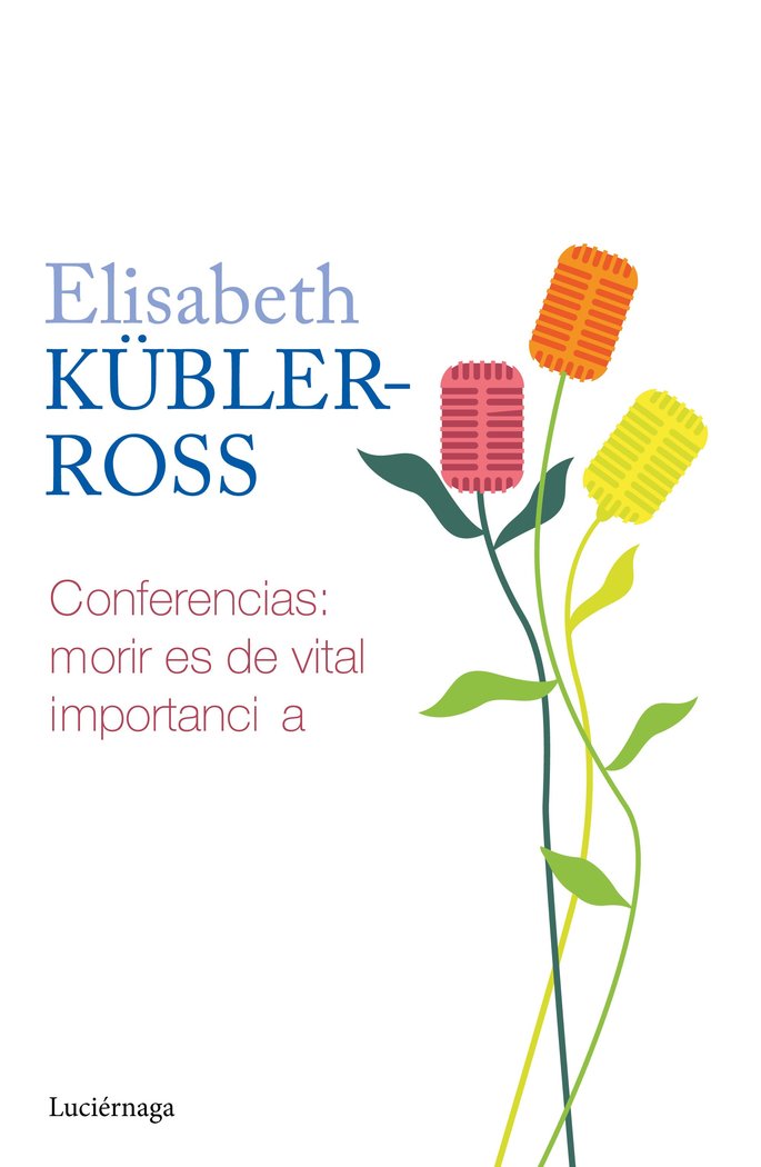 Книга Conferencias. Morir es de vital importancia ELISABETH KUBLER ROSS
