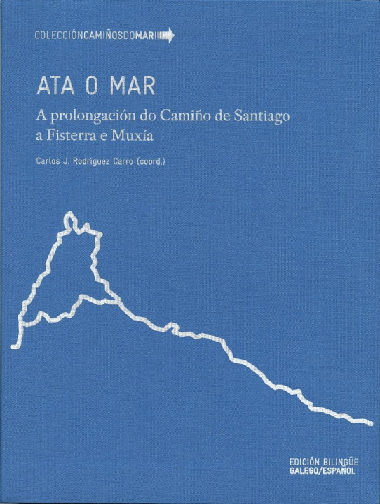 Книга ATA O MAR A PROLONGACION DO CAMIÑO DE SANTIAGO A FISTERRA E RODRIGUEZ CARRO