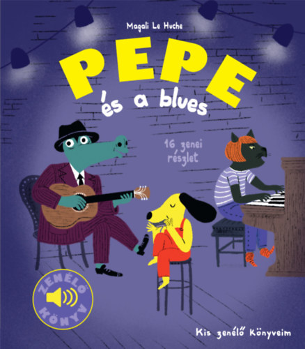 Book Pepe és a blues - Zenélő könyv Magali Le Huche (Szerk.)