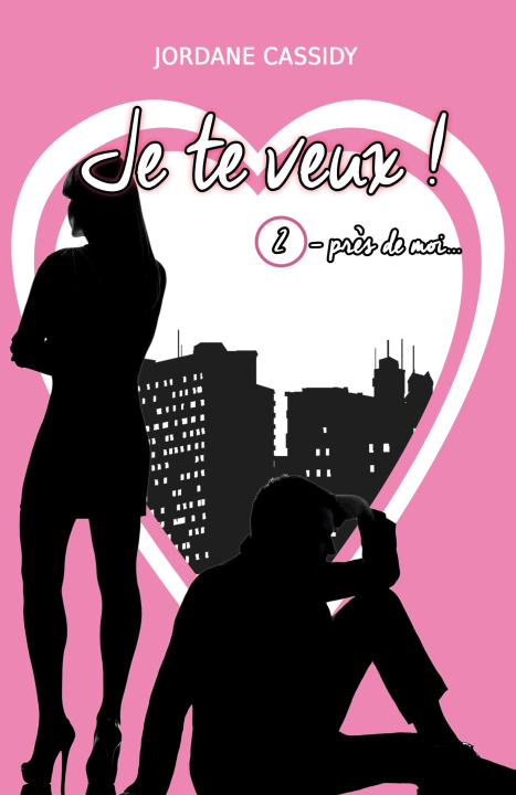 Libro JE TE VEUX T2 CASSIDY JORDANE