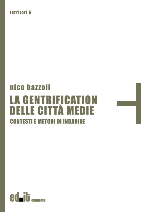 Книга gentrification delle città medie. Contesti e metodi di indagine Nico Bazzoli