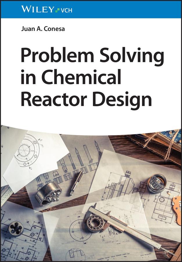 Książka Problem Solving in Chemical Reactor Design Juan A. Conesa