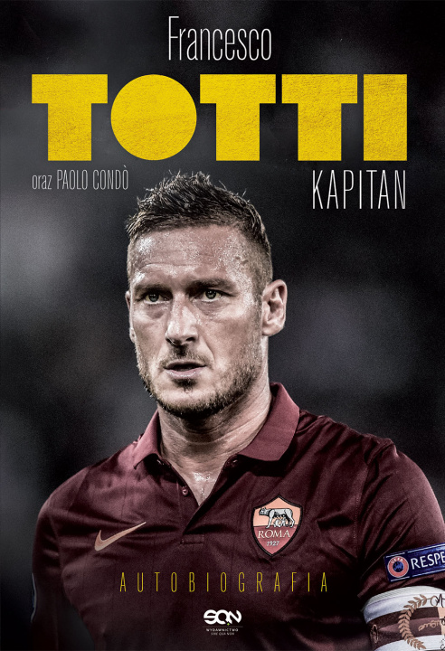 Kniha Totti kapitan. Autobiografia wyd. 2024 Francesco Totti