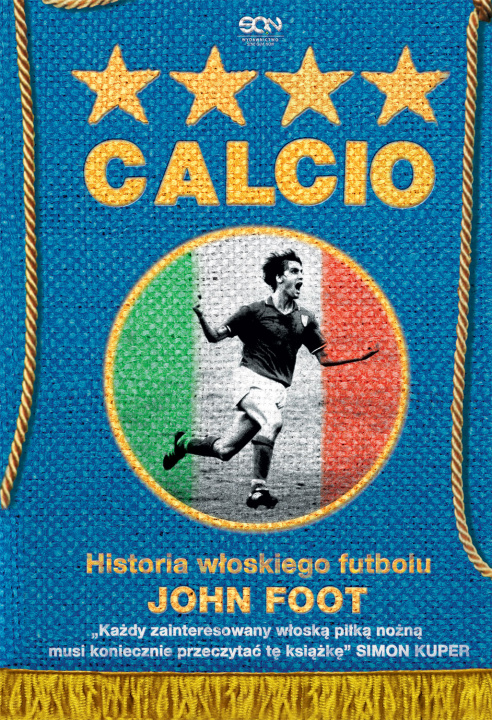 Kniha Calcio. Historia włoskiego futbolu wyd. 2024 John Foot