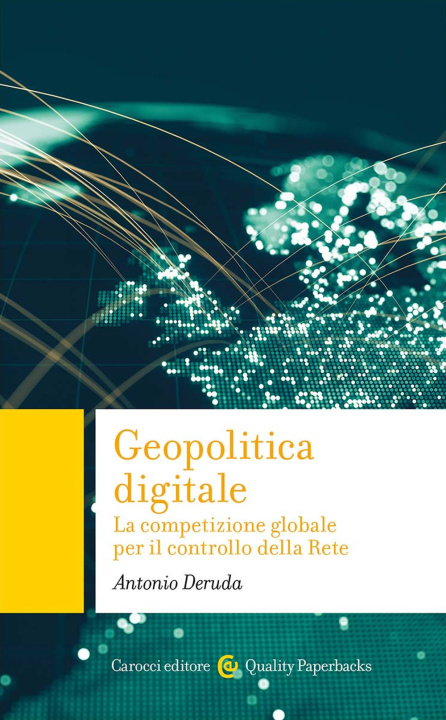 Kniha Geopolitica digitale. La competizione globale per il controllo della Rete Antonio Deruda