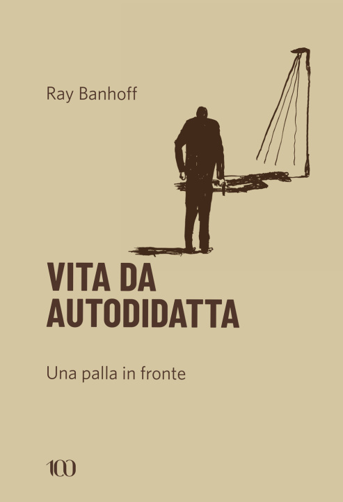 Kniha Vita da autodidatta. Una palla in fronte Ray Banhoff