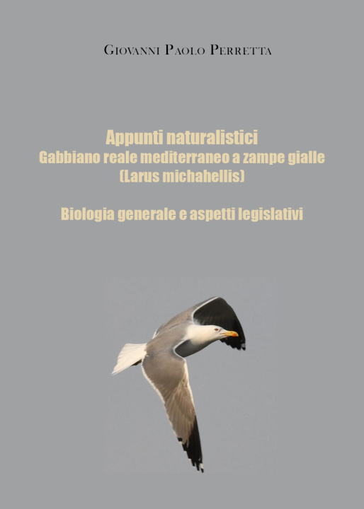 Könyv Appunti naturalistici. Gabbiano reale mediterraneo a zampe gialle (Larus michahellis) Giovanni Perretta