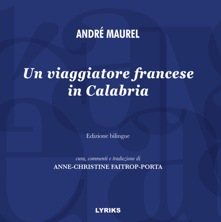Книга viaggiatore francese in Calabria. Ediz. italiana e francese André Maurel