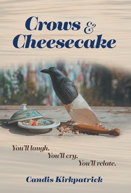 Knjiga Crows & Cheesecake Candis Kirkpatrick