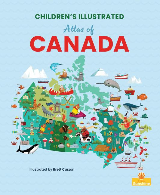 Книга Children's Illustrated Atlas of Canada Brett Curzon