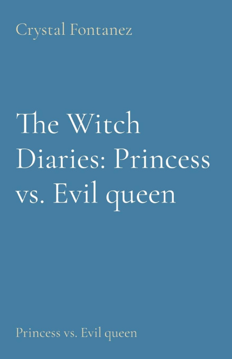 Knjiga The Witch Diaries Crystal Fontanez