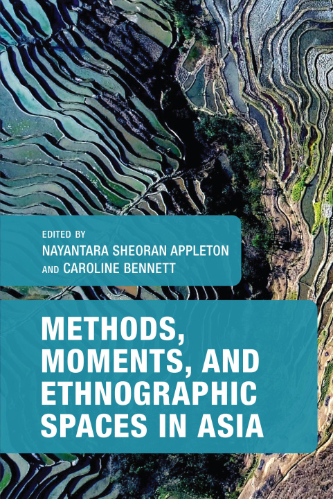 Kniha Methods, Moments, and Ethnographic Spaces in Asia Caroline Bennett