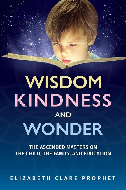Kniha Wisdom, Kindness and Wonder Mark L Prophet
