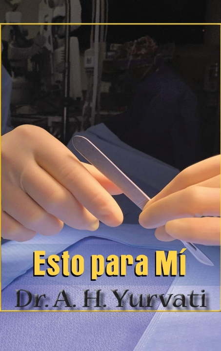 Knjiga Esto para Mí Dr. A.H. Yurvati