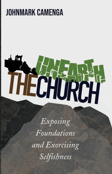 Knjiga Unearth the Church Johnmark Camenga