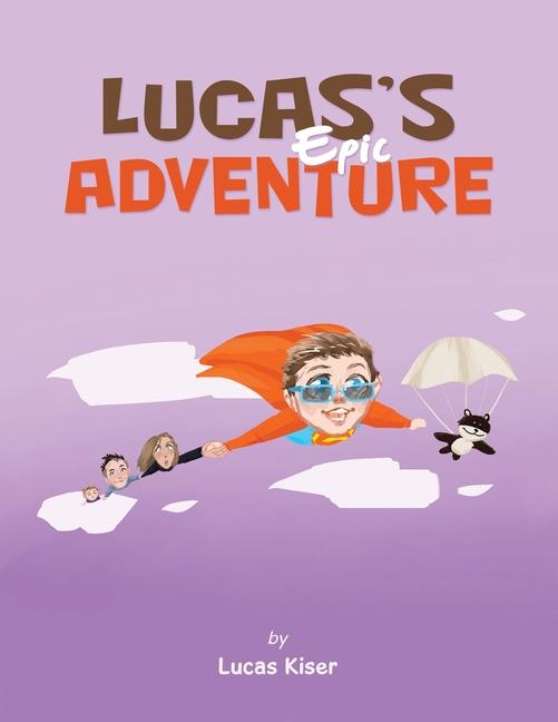 Knjiga Lucas's Epic Adventure Lucas Kiser