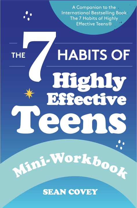 Book 7 Habits of Highly Effective Teens: Mini-Workbook 