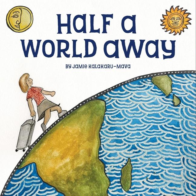 Knjiga Half a World Away Jamie Kalakaru-Mava